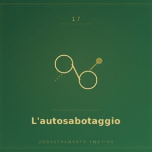 Meditazione 17 – L'autosabotaggio