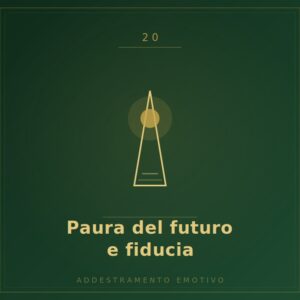 Meditazione 20 – Paura del futuro e fiducia nella vita